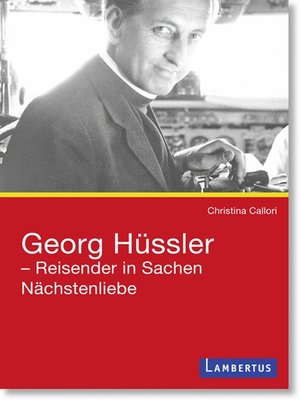 cover image of Georg Hüssler--Reisender in Sachen Nächstenliebe